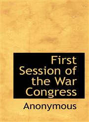 First Session of the War Congress,1117156435,9781117156439