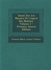 Essais Sur Les Moeurs Et L'Esprit Des Nations, Volume 2 Vol. 2,1287497713,9781287497714