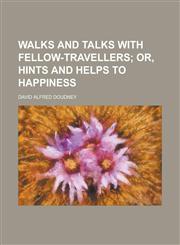 Walks and talks with fellow-travellers,1130601374,9781130601374