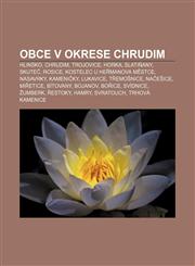 Obce v okrese Chrudim Hlinsko, Chrudim, Trojovice, Horka, Slatiňany, Skuteč, Rosice, Kostelec u Heřmanova Městce, Nasavrky, Kameničky,1232869503,9781232869504