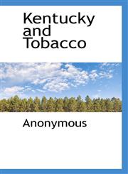 Kentucky and Tobacco,1117528464,9781117528465