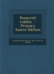Roosevelt Riddles - Primary Source Edition,1287832881,9781287832881