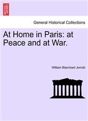 At Home in Paris at Peace and at War.,1240930925,9781240930920