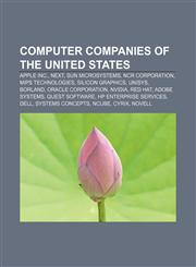 Computer companies of the United States Apple Inc., NeXT, Sun Microsystems, NCR Corporation, MIPS Technologies, Silicon Graphics, Unisys,1156829984,9781156829981