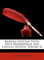 Modern Scottish Poets With Biographical and Critical Notices, Volume 16,1148365648,9781148365640