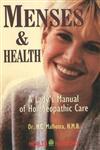 Menses & Health A Lady's Manual of Homoeopathic Care 1st Edition,8131901726,9788131901724