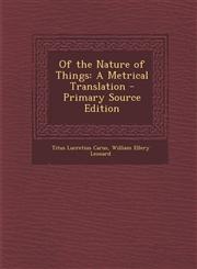 Of the Nature of Things A Metrical Translation - Primary Source Edition,1289511713,9781289511715