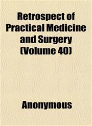 Retrospect of Practical Medicine and Surgery (Volume 40),1152036157,9781152036154