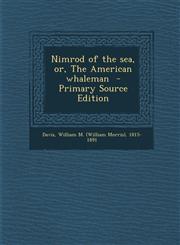 Nimrod of the Sea, Or, the American Whaleman,1287650473,9781287650478