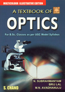 A Textbook of Optics (For B.Sc. Classes as Per UGC Model Syllabus) Multicolor Illustrated Edition, Reprint,8121926114,9788121926119