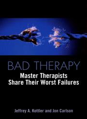 Bad Therapy Master Therapists Share Their Worst Failures,0415933234,9780415933230