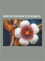 New Keynesian Economics Coordination Failure (Economics), Credit Rationing, Diamond Coconut Model, Dynamic Stochastic General Equilibrium, Eff,1230837671,9781230837673