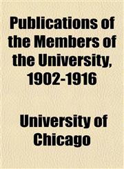 Publications of the Members of the University, 1902-1916,1151803219,9781151803214