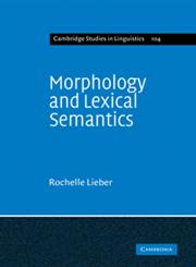 Morphology and Lexical Semantics,0521100437,9780521100434