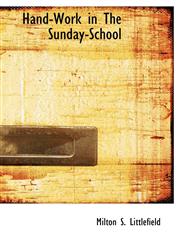 Hand-Work in The Sunday-School,1115013440,9781115013444