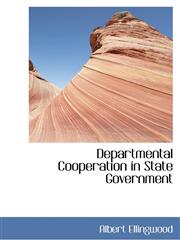Departmental Cooperation in State Government,1115461206,9781115461207