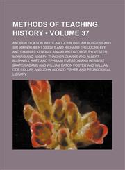 Methods of Teaching History (Volume 37),1151213802,9781151213808