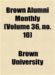 Brown Alumni Monthly (Volume 36, no. 10),1154645134,9781154645132