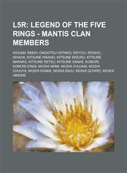 L5r Legend of the Five Rings - Mantis Clan Members: Arjuna Singh, Daigotsu Hotako, En'you, Iroshu, Ishada, Kitsune Hisano, Kitsune Mizuru, Kitsune Narako, Kitsune Retsu, Kitsune Sanae, Komori, Komori Iongi, Moshi Akimi, Moshi Chuuna, Moshi Chuuya,1234777363,9781234777364