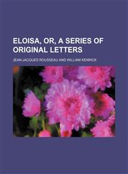Eloisa, or, A series of original letters (Volume 2),1151164801,9781151164803