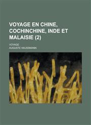 Voyage En Chine, Cochinchine, Inde Et Malaisie; Voyage (2 ),1234624079,9781234624071