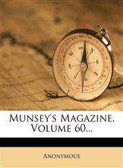 Munsey's Magazine, Volume 60...,1273093208,9781273093203