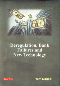 Deregulation, Bank Failures and New Technology 1st Edition,8178846462,9788178846460