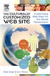 The Culturally Customized Web Site Customizing Web Sites for the Global Marketplace 1st Edition,0750678496,9780750678490