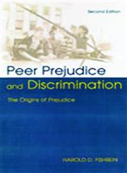 Peer Prejudice and Discrimination: The Origins of Prejudice 2nd Edition,0805837728,9780805837728