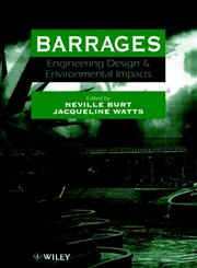 Barrages Engineering, Design & Environmental Impacts,0471968579,9780471968573