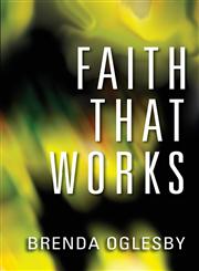 Faith That Works,1598861689,9781598861686