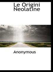 Le Origini Neolatine,111592754X,9781115927543