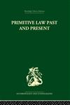 Primitive Law, Past and Present 1st Edition,0415866669,9780415866668