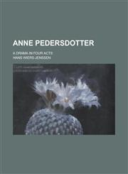 Anne Pedersdotter; a drama in four acts,1234388413,9781234388416