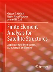 Finite Element Analysis for Satellite Structures Applications to Their Design, Manufacture and Testing,1447146360,9781447146360