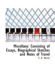 Miscellany Consisting of Essays, Biographical Sketches and Notes of Travel,1115338358,9781115338356