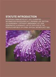 Statute Introduction European Communities Act 1972, Classified Information Procedures Act, Draining law, Section 123 Agreement,1157463738,9781157463733