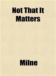 Not That It Matters,115267918X,9781152679184