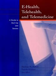 E-Health, Telehealth, and Telemedicine A Guide to Startup and Success,0787944203,9780787944209