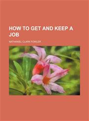 How to get and keep a job,1151179035,9781151179036