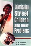 Urbanisation Street Children and their Problems 1st Published,8171419240,9788171419241