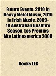 Future Events 2010 in Heavy Metal Music,1156478308,9781156478301