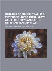 Outlines of Church Teaching,1130226409,9781130226409
