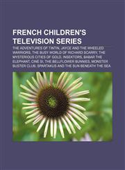 French children's television series The Adventures of Tintin, Jayce and the Wheeled Warriors, The Busy World of Richard Scarry,1157305849,9781157305842