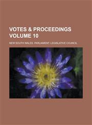 Votes & Proceedings Volume 10,1234093383,9781234093389
