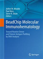 Beadchip Molecular Immunohematology Toward Routine Donor and Patient Antigen Profiling by DNA Analysis,144197511X,9781441975119