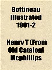 Bottineau Illustrated 1901-2,1153301210,9781153301213