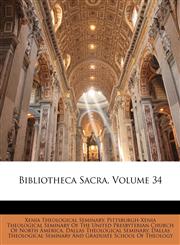 Bibliotheca Sacra, Volume 34,1144294975,9781144294975