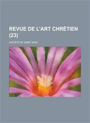 Revue de L'Art Chretien (23),115115184X,9781151151841