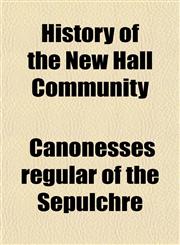 History of the New Hall Community,1152309064,9781152309067